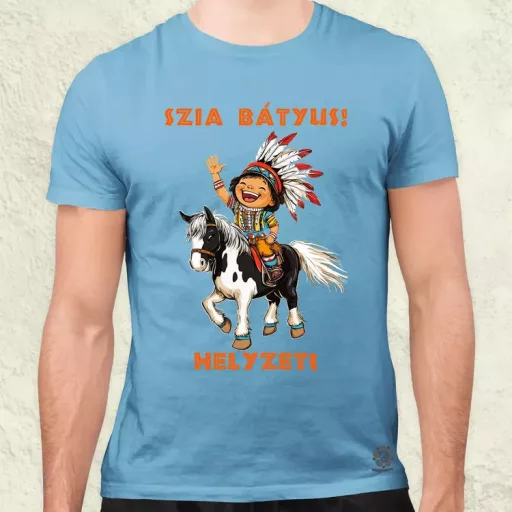 Szia Bátyus! Helyzet? férfi póló