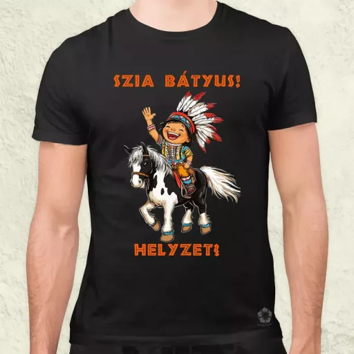 Szia Bátyus! Helyzet? férfi póló