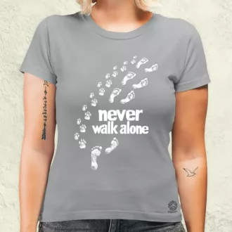 Never walk alone női póló