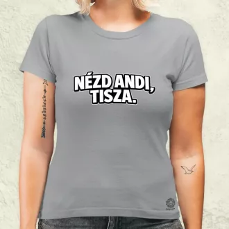 Nézd Andi, Tisza. női póló