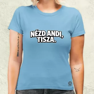 Nézd Andi, Tisza. női póló