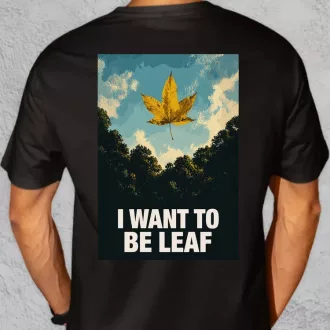 I Want To Be Leaf oversize póló