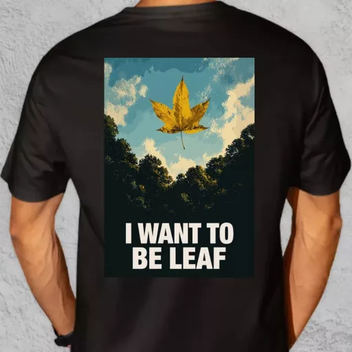I Want To Be Leaf oversize póló