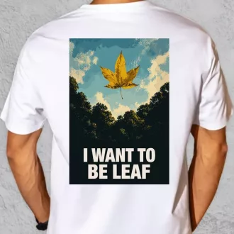 I Want To Be Leaf oversize póló